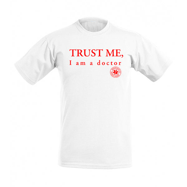 T-Shirt Trust me I am Doctor