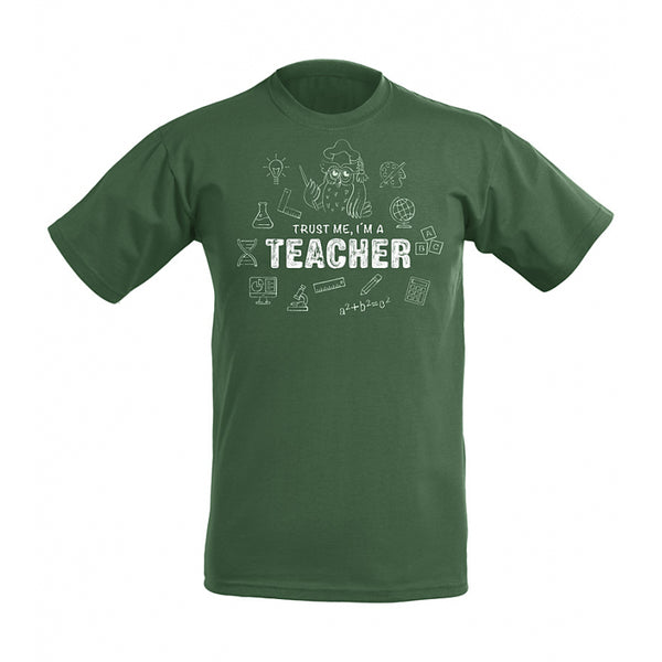 T-shirt Trust me I am Teacher